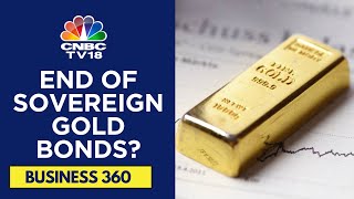 Govt May End Sovereign Gold Bonds Due To High Costs amp Complexity Behind Decision Srcs  CNBC TV18 [upl. by Paryavi]