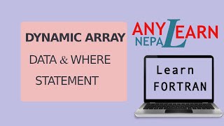 Learn Fortran dynamic ARRAY  data amp where statement  Fortran Tutorial 17 [upl. by Aural469]