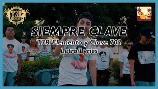 Siempre Clave  T3R Elemento y Clave 702 LetraLyrics [upl. by Constantino]