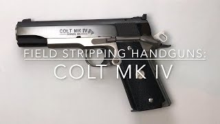 Colt MK IV Series 80 Field Strip amp Reassembly by Silvercore Training [upl. by Ecirpak99]