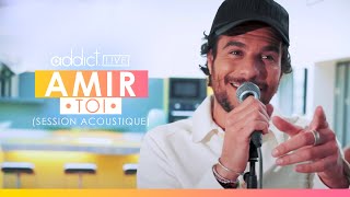 Amir  Toi Session acoustique [upl. by Anala]