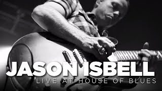 Jason Isbell — Live at House of Blues Full Set [upl. by Lecia]