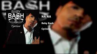 Na Na  Baby Bash [upl. by Eciral]