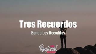 Tres Recuerdos  Banda Los Recoditos LETRA [upl. by Sigvard40]