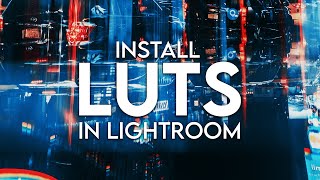 How to Install LUTS in LIGHTROOM CLASSIC for Advanced Color Grading [upl. by Parrish502]