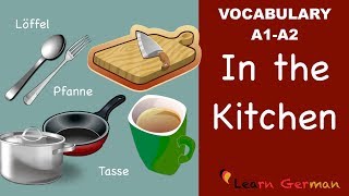 Learn German  German Vocabulary  In der Küche  In the Kitchen  A1 [upl. by Bevis810]