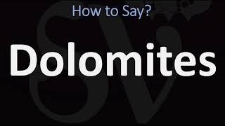 How to Pronounce Dolomites CORRECTLY [upl. by Airla584]