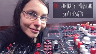 My DIY Eurorack Modular Synth [upl. by Ennaeilsel]