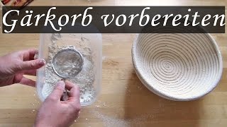 Gärkorb vorbereiten für die Gare beim Brotbacken [upl. by Annagroeg80]