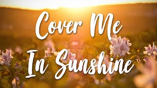 Cover Me In Sunshine  Pnk Willow Sage Hart Lyrics HD [upl. by Buiron]