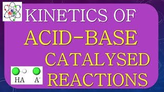 KINETICS OF ACID BASE CATALYSED REACTION [upl. by Cummings]