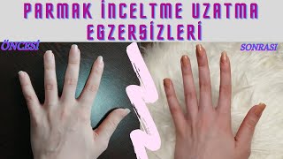 DOLMA PARMAKLARA ELVEDA  İNCE UZUN ZARİF PARMAKLAR İÇİN EGZERSİZ [upl. by Clinton211]