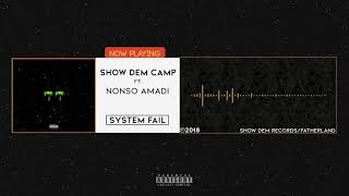 Show Dem Camp  System Fail Official Audio ft Nonso Amadi [upl. by Elleved]