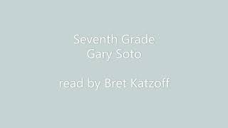 Seventh Grade  Gary Soto read by Bret Katzoff [upl. by Hilliard]