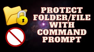 How To LockProtectHideSecure File And Folder Using Command Prompt CMD In Windows 10 tutorial [upl. by Ayidan]