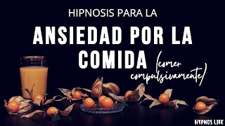 ★ ANSIEDAD POR LA COMIDA HIPNOSIS para ELIMINARLA ★ HAMBRE EMOCIONAL [upl. by Ainaznat]