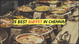 15 BEST BUFFET RESTAURANTS IN CHENNAI [upl. by Asare]