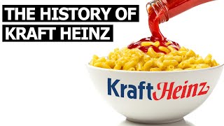 The History of Kraft Heinz [upl. by Elwin]