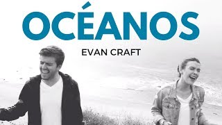 Evan Craft y Carley Redpath  OCÉANOS Oceans  HILLSONG UNITED Español Música Cristiana Adoración [upl. by Yert588]