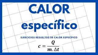 Calor especifico EJERCICIOS RESUELTOS [upl. by Gillespie]