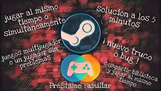 STEAM Como Jugar cualquier juego del Préstamo Familiar en multijugador o no y simultáneamente 4k [upl. by Codie]