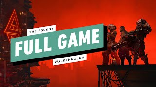 The Ascent Gameplay Walkthrough FULL GAME 1080p60FPS No Commentary [upl. by Eel]