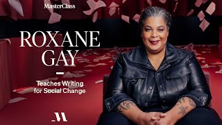 Roxane Gay Teaches Writing for Social Change  Official Trailer  MasterClass [upl. by Allina349]